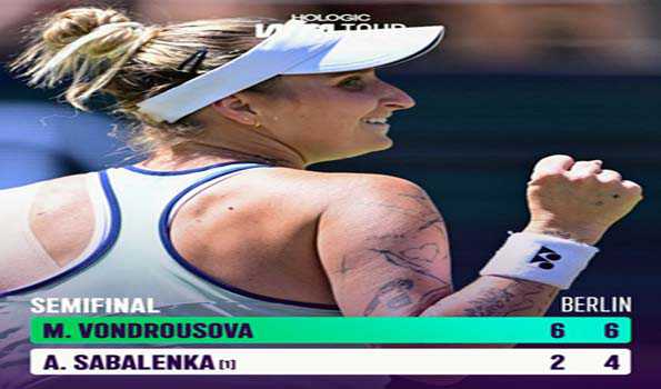 सबालेंका को हरा कर वोंद्रोसोवा बर्लिन ओपन के फाइनल में