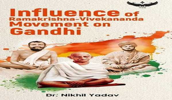 Mahatma Gandhi deeply inspired by Sri Ramakrishna, Swami Vivekananda: Nikhil Yadav