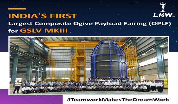 LMW hands over India's largest composite Ogive Payload Fairing for GSLV-MkIII to ISRO